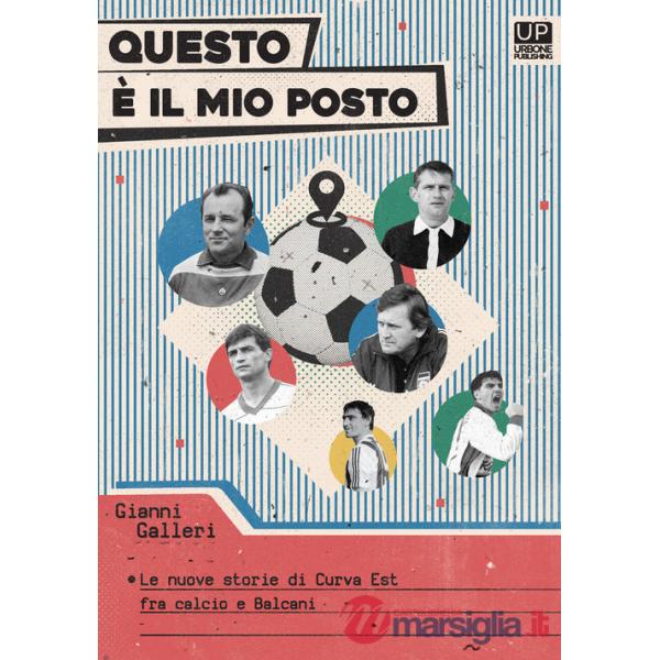 Questo è il mio posto. Le nuove storie di Curva est tra calcio e Balcani