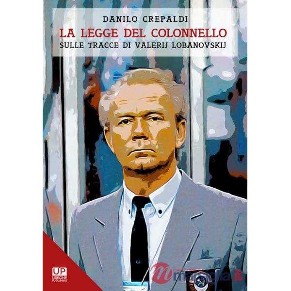Legge del colonnello. Sulle tracce di Valerij Lobanovskij (La)