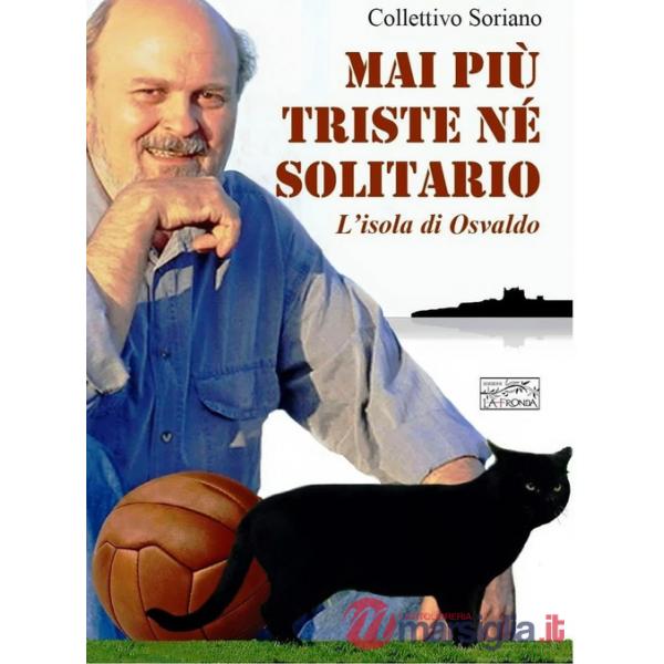 Mai più triste né solitario