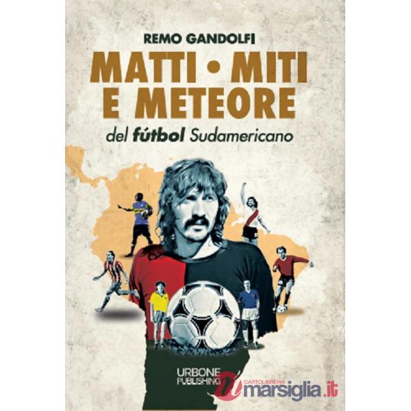 Matti, miti e meteore del fùtbol sudamericano