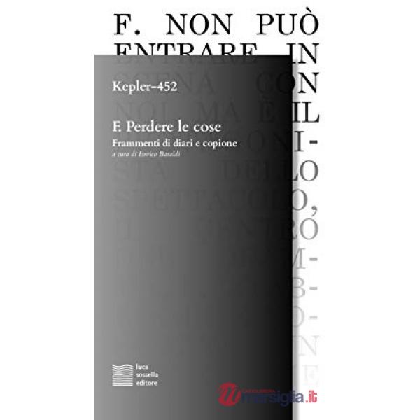 F. Perdere le cose. Frammenti di diari e copione