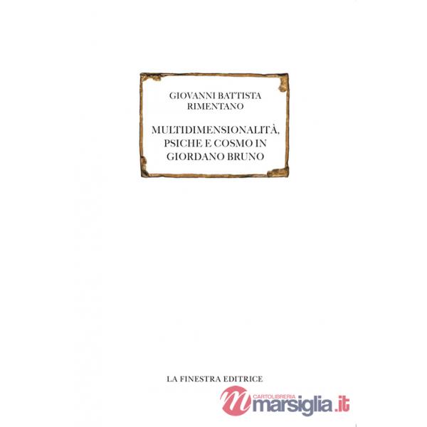 Multidimensionalità, psiche e cosmo in Giordano Bruno