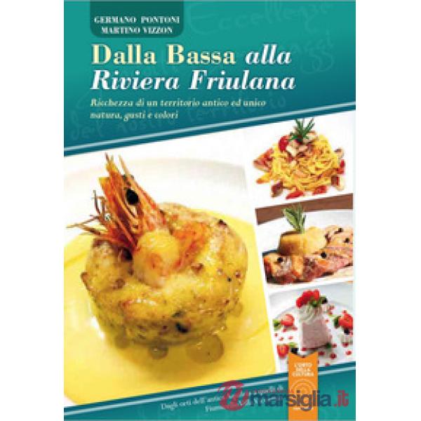 Dalla Bassa alla Riviera Friulana. Ricchezza di un territorio antico ed unico na