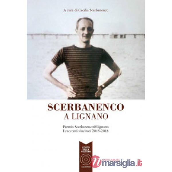 Scerbanenco a Lignano. Premio Scerbananeco@Lignano. I racconti vincitori 2015-20