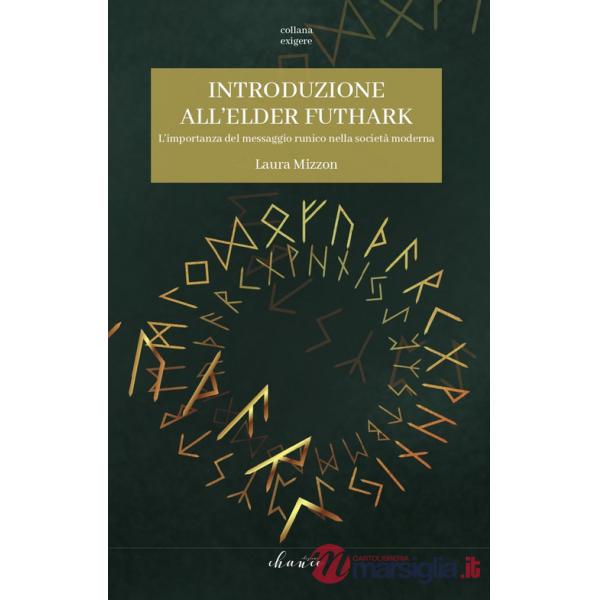 Introduzione all'Elder Futhark. L'importanza del messaggio runico nella società moderna