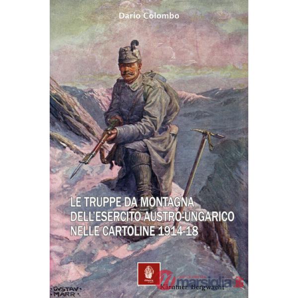 Truppe da montagna dell'esercito austro-ungarico nelle cartoline 1914-18 (Le)
