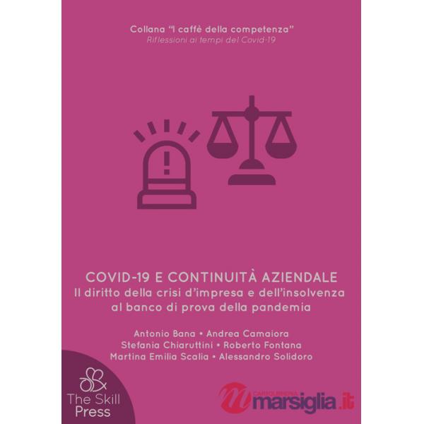 Covid-19 e continuità aziendale. Il diritto della crisi d'impresa e dell'insolvenza al banco di prova della pandemia