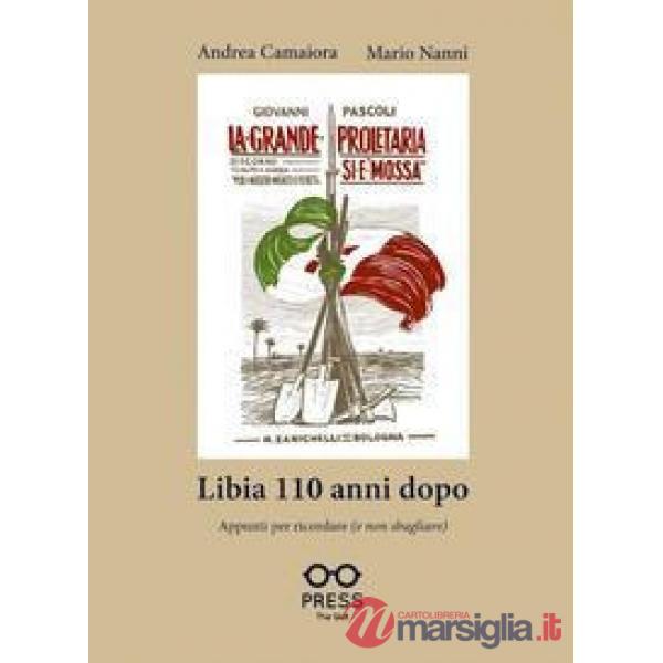 Libia 110 anni dopo. Appunti per ricordare (e non sbagliare)