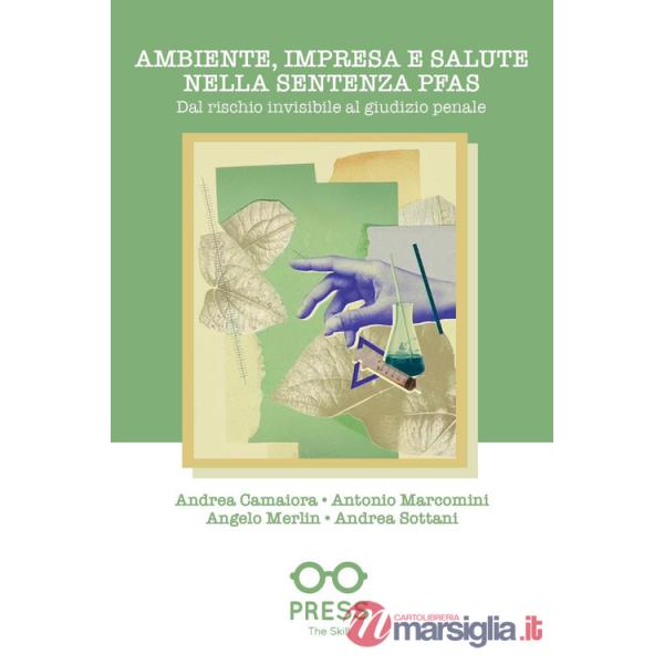 Ambiente, impresa e salute nella sentenza PFAS. Dal rischio invisibile al giudizio penale
