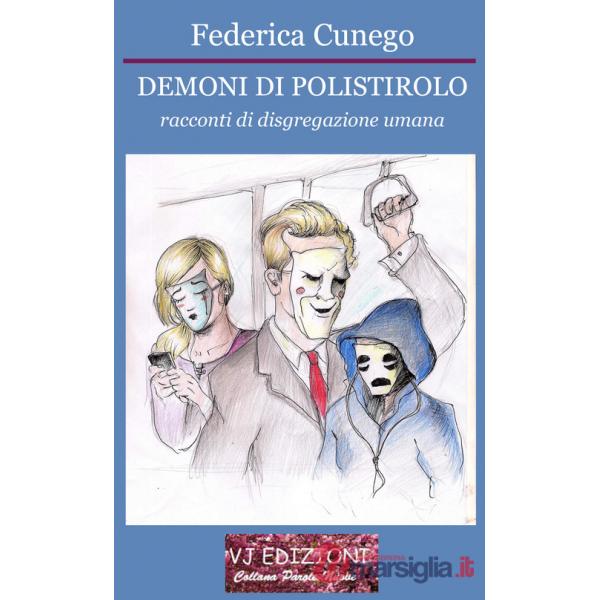 Demoni di polistirolo. Racconti di disgregazione umana