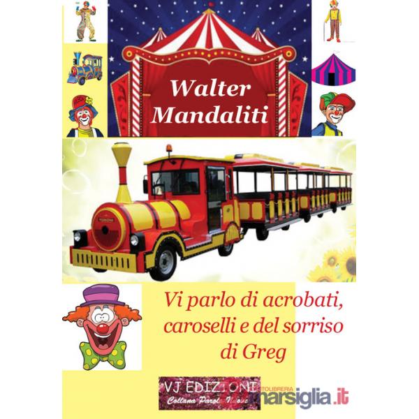 Vi parlo di acrobati, caroselli e del sorriso di Greg