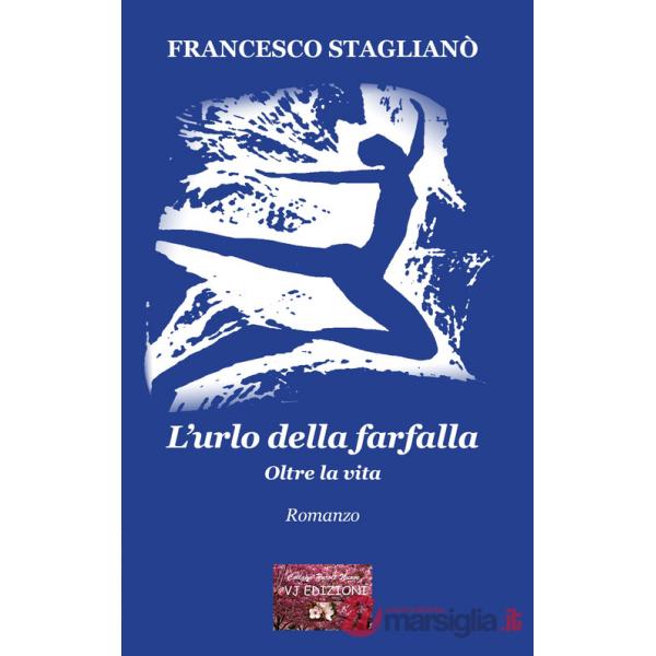 Urlo della farfalla. Oltre la vita (L')