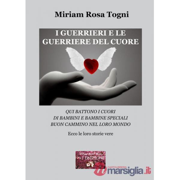 Guerrieri e le guerriere del cuore. Qui battono i cuori di bambini e bambine speciali. Buon cammino nel loro mondo (I)