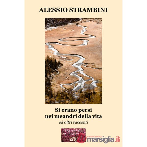 Si erano persi nei meandri della vita