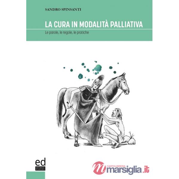 La cura in modalità palliativa. Le parole, le regole, le pratiche