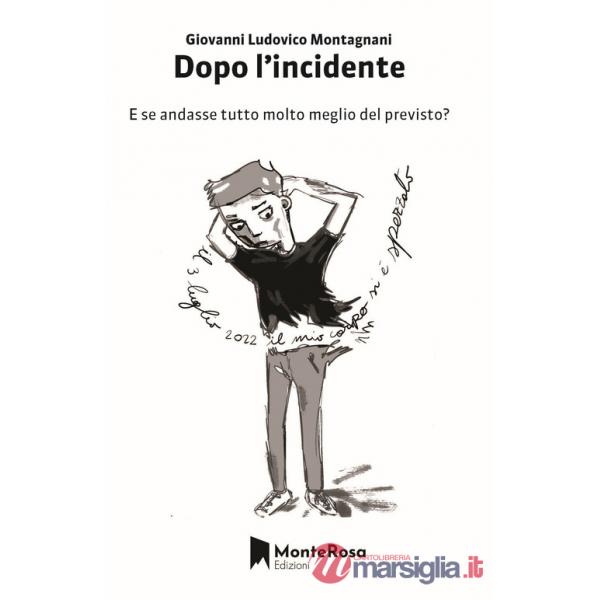 Dopo l'incidente. E se andasse tutto molto meglio del previsto?