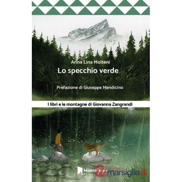 Specchio verde. I libri e le montagne di Giovanna Zangrandi (Lo)