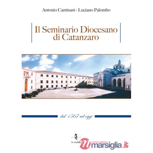 Seminario Diocesano di Catanzaro. Dal 1567 ad oggi (Il)