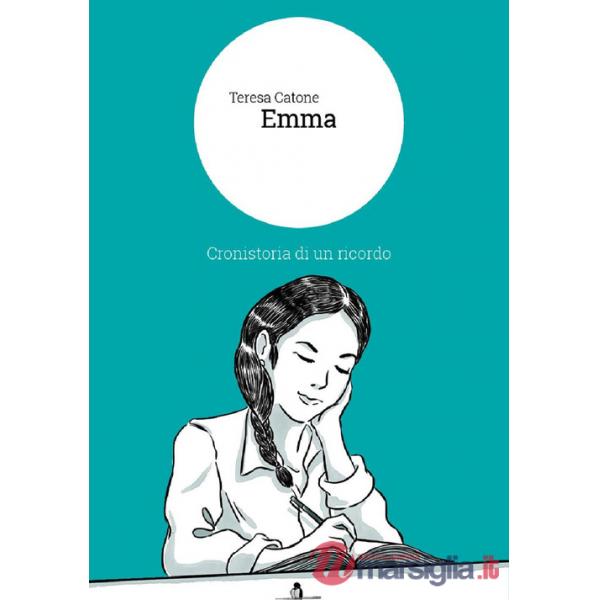 Emma. Cronistoria di un ricordo