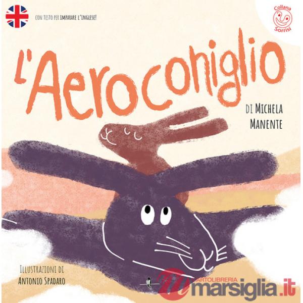 Aeroconiglio. Ediz. italiana e inglese (L')