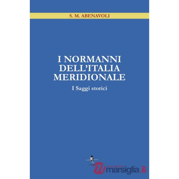 Normanni dell'Italia Meridionale. I saggi storici (I)