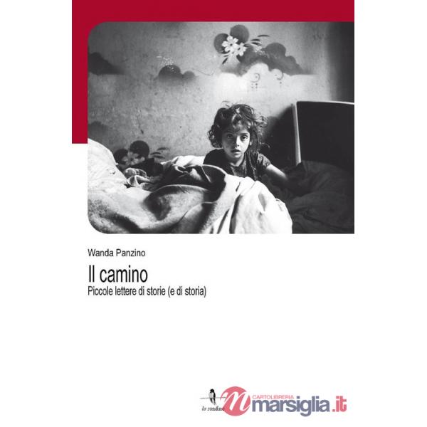 Camino. Piccole lettere di storie (e di storia) (Il)