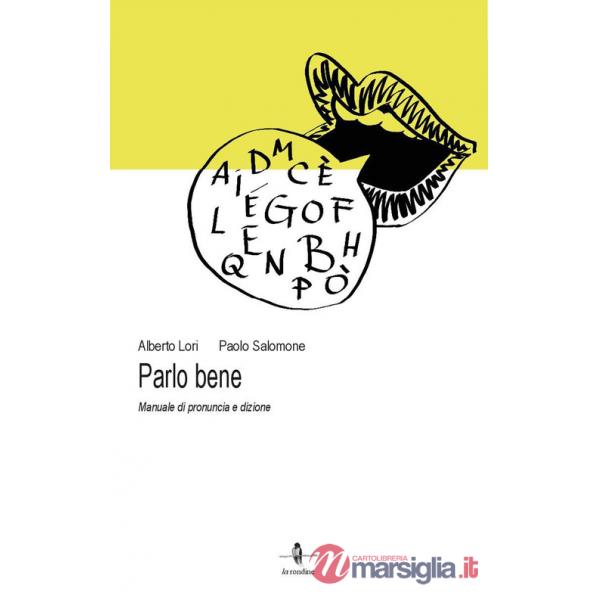 Parlo bene. Manuale di pronuncia e dizione