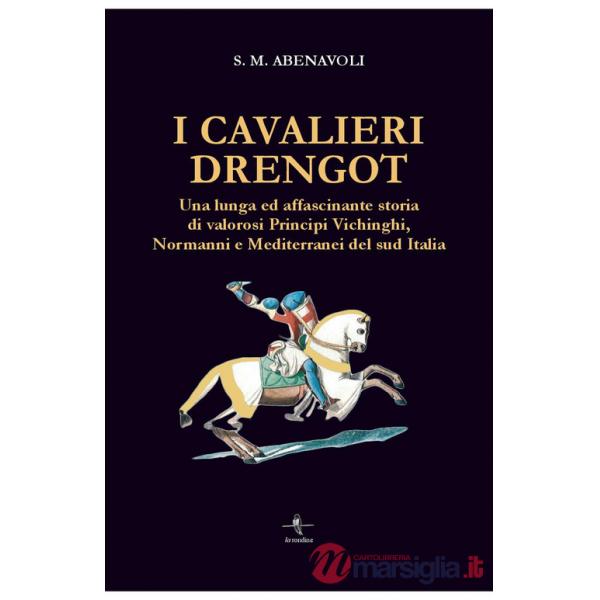 Cavalieri Drengot. Una lunga ed affascinante storia di valorosi principi vichinghi, normanni e mediterranei del Sud Italia (I)
