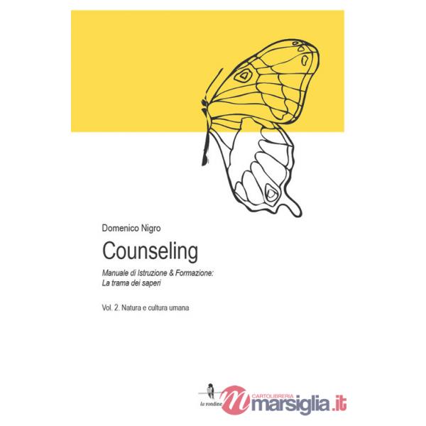 Counseling. Manuale di istruzione e formazione: la trama dei saperi. Vol. 2: Natura e cultura umana