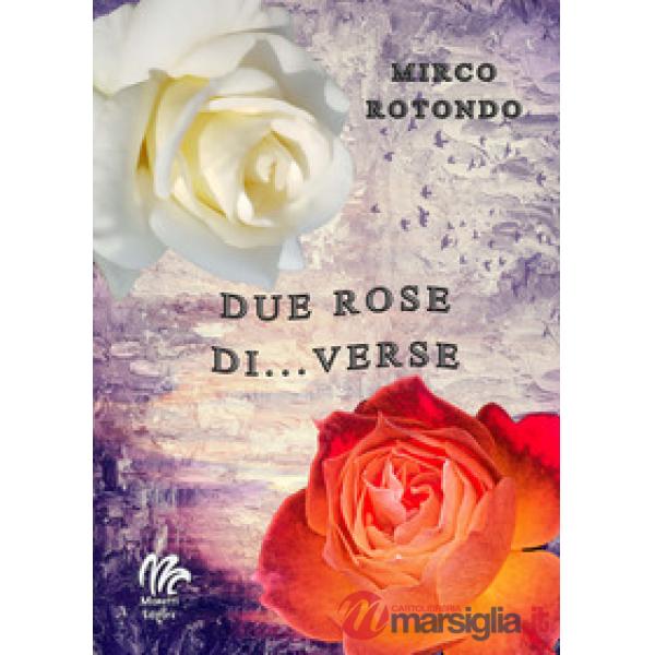 Due rose di...verse