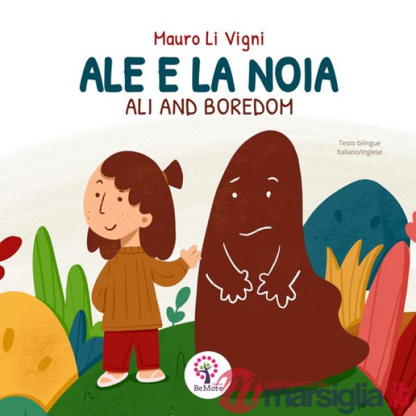 Ale e la noia-Ali and boredom. Ediz. bilingue
