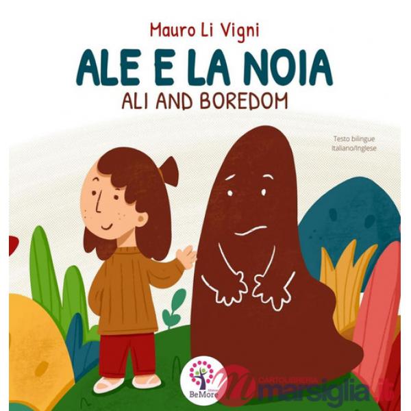 Ale e la noia-Ali and boredom. Ediz. bilingue