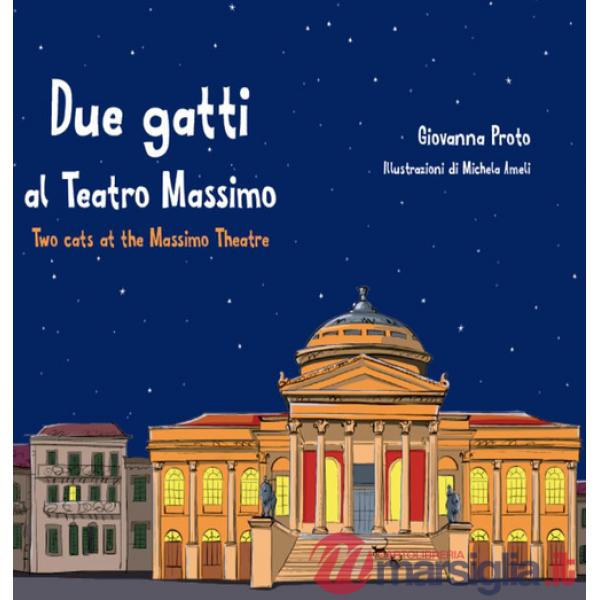 Due gatti al Teatro Massimo-Two cats at the Massimo theatre. Ediz. bilingue