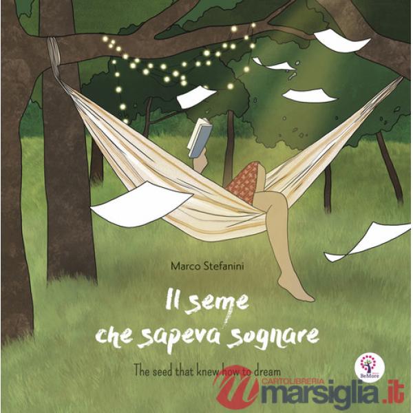 Seme che sapeva sognare. Ediz. italiana e inglese (Il)
