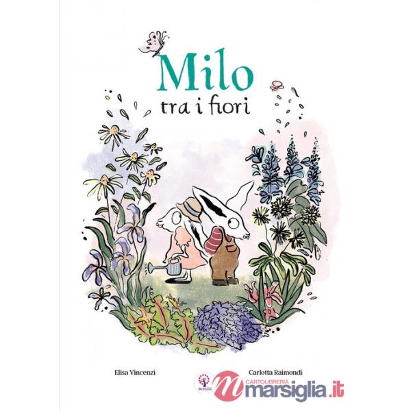 Milo tra i fiori. Ediz. illustrata