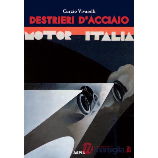 Destrieri d'acciaio. Avventure di piloti e motociclette negli anni Trenta