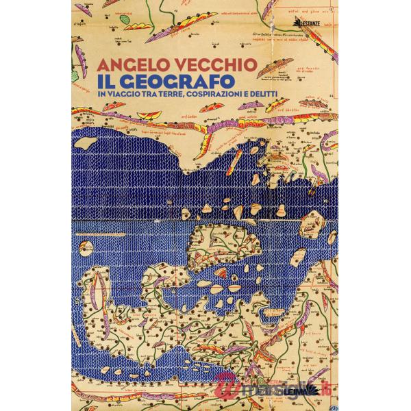 Geografo. In viaggio tra terre, cospirazioni e delitti (Il)