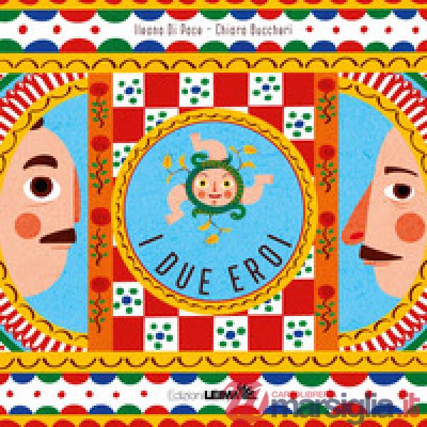 Due eroi. Ediz. illustrata (I)