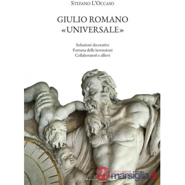 Giulio Romano «universale». Soluzioni decorative, fortuna delle invenzioni, coll