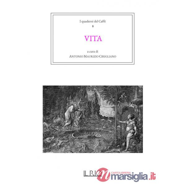 Quaderni del caffè (I). Vol. 8: Vita