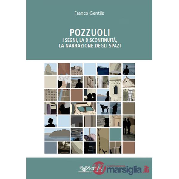 Pozzuoli. I segni, la discontinuità, la narrazione degli spazi