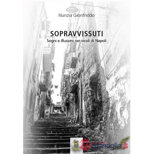 Sopravvissuti. Sogni e illusioni nei vicoli di Napoli