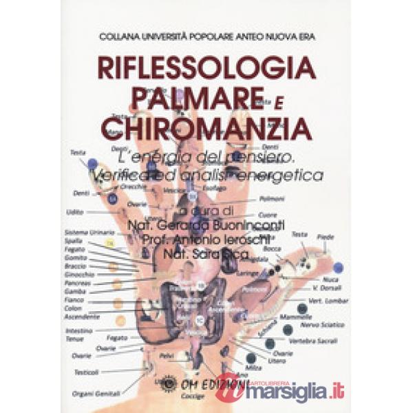 Riflessologia palmare e chiromanzia. L'energia del pensiero. Verifica ed analisi energetica