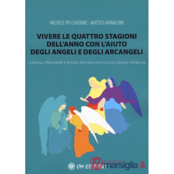 Vivere le quattro stagioni dell'anno con l'aiuto degli angeli e degli arcangeli.