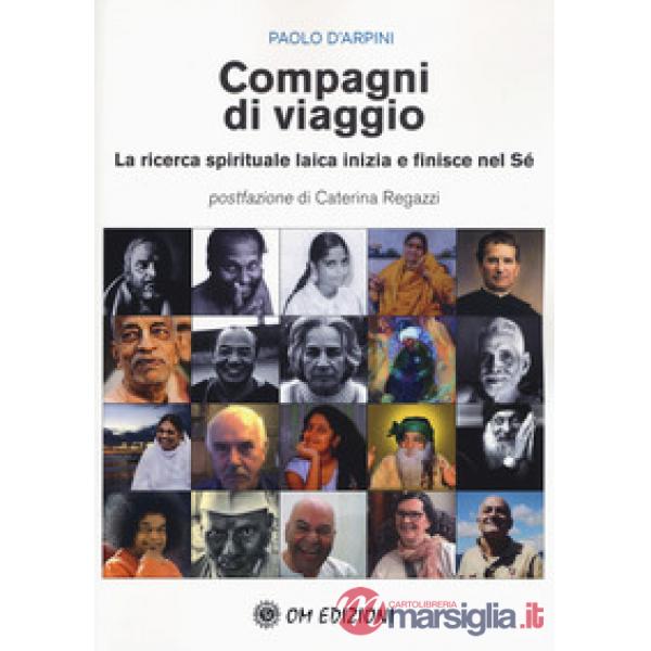 Compagni di viaggio. La ricerca spirituale laica inizia e finisce nel sé