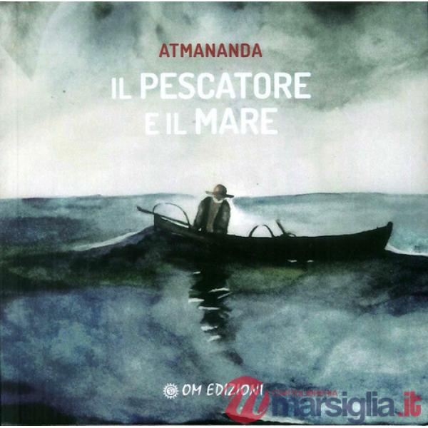 Pescatore e il mare (Il)