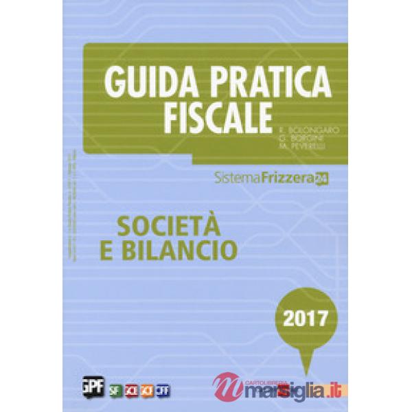 GUIDA PRATICA FISCALE SOCIETA' BILANCIO ED. 2017