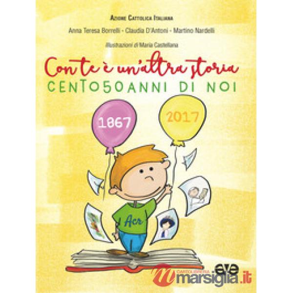 Con te è un'altra storia. Cento50anni di noi