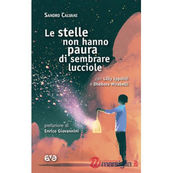 Stelle non hanno paura di sembrare lucciole (Le)