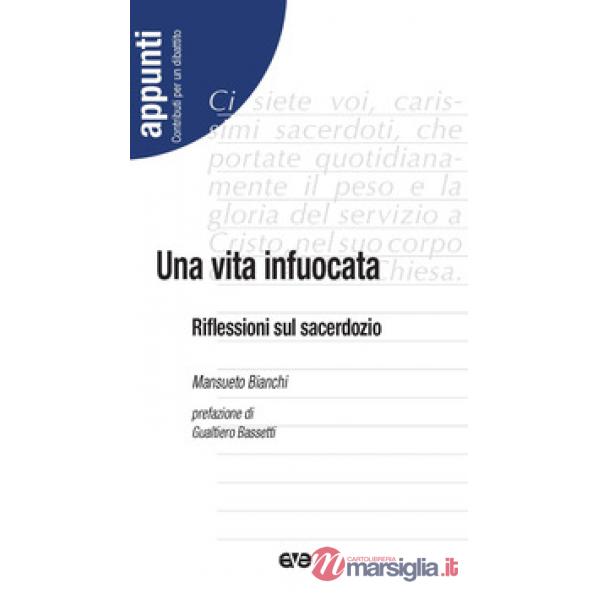 Vita infuocata. Riflessioni sul sacerdozio (Una)